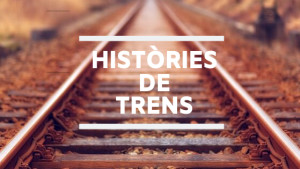 Històries de Trens 24/09/19
