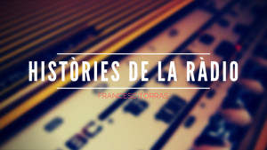 Històries de la Ràdio 20/06/17