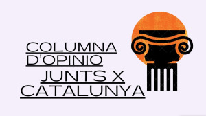 Columna d'opinió - Junts x Catalunya