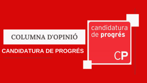 Columna d'opinió - Candidatura de Progrés