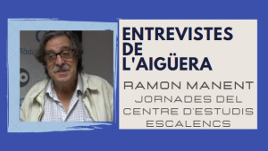 Entrevistes de l'Aigüera - Ramon Manent