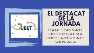 El destacat de la jornada - Nadal de la UBET