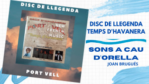 Sons A Cau d'Orella - Disc de llegenda, Temps d'havanera de Port Vell