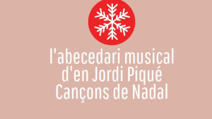 L'abecedari musical d'en Jordi Piqué - Especial nadal