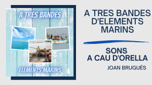 Sons A Cau d'Orella - A tres bandes d'elements marins
