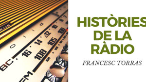 Històries de la Ràdio 30/05/17
