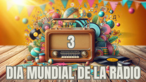 Especial Dia Mundial de la Ràdio III 13/02/25