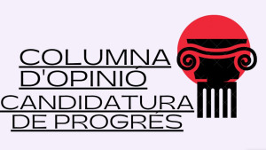 Columna d'opinió - Candidatura de Progrés