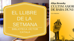 El llibre de la setmana - L'últim amor de Baba Dúnia (Alina Bronsky)