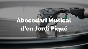 L'abecedari musical d'en Jordi Piqué 15/06/17