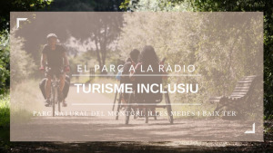 El Parc a la Ràdio - Turisme inclusiu