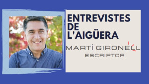 Entrevistes de l'Aigüera - Martí Gironell