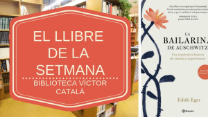 El llibre de la setmana - La bailarina de Auschwitz (Edith Ege)