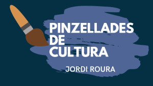 Pinzellades de Cultura - Sandra Ferrer