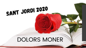 Especial Sant Jordi 2020 - Dolors Moner