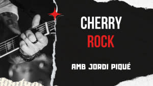 Cherry Rock - Especial 2a temporada Toca-la Sam