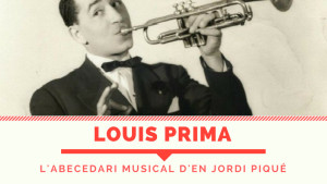 L'abecedari musical d'en Jordi Piqué - Louis Prima