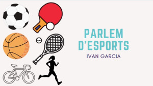 Parlem d'Esports - 07/06/21