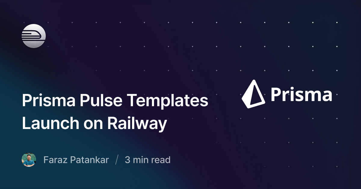 Prisma Pulse Templates Launch on Railway Prisma Pulse Templates Launch on Railway