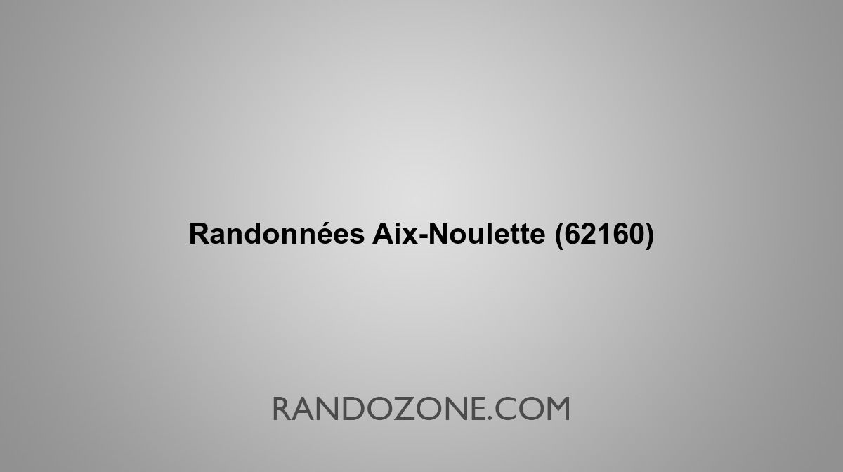 Randonnées Aix-Noulette 62160 Topos et tracés GPS : les meilleurs ...