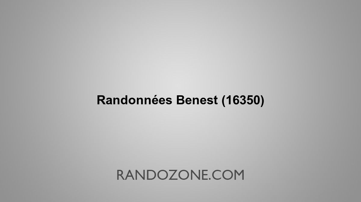 Randonnées Benest 16350 Topos et tracés GPS : les meilleurs itinéraires