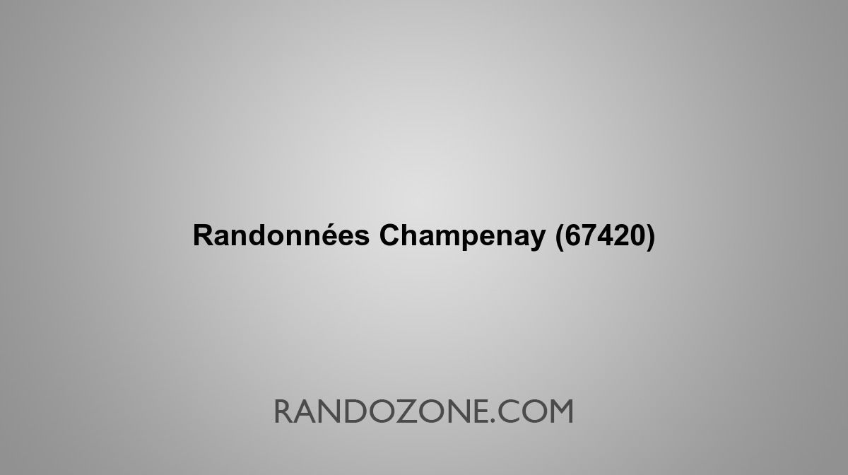 Randonnées Champenay 67420 Topos et tracés GPS : les meilleurs itinéraires
