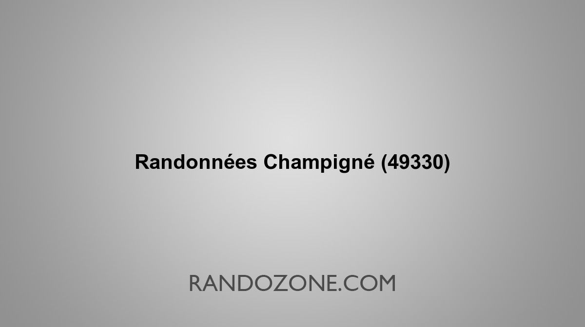 Randonnées Champigné 49330 Topos et tracés GPS : les meilleurs itinéraires