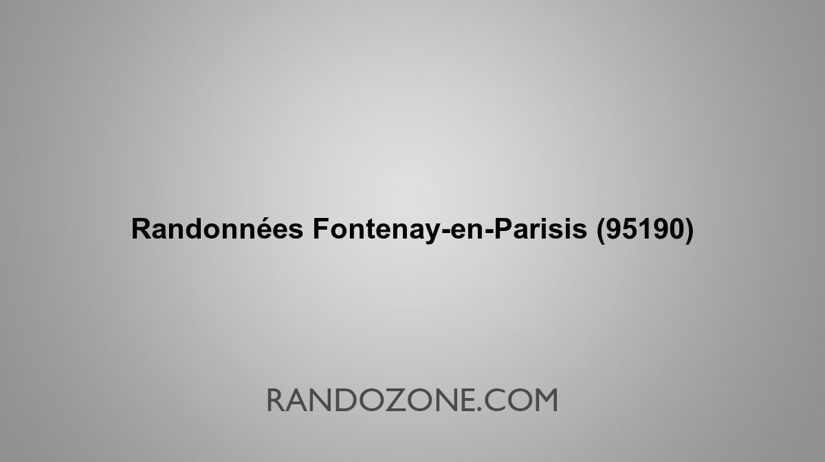 Randonnées Fontenay-en-Parisis 95190 Topos et tracés GPS : les ...