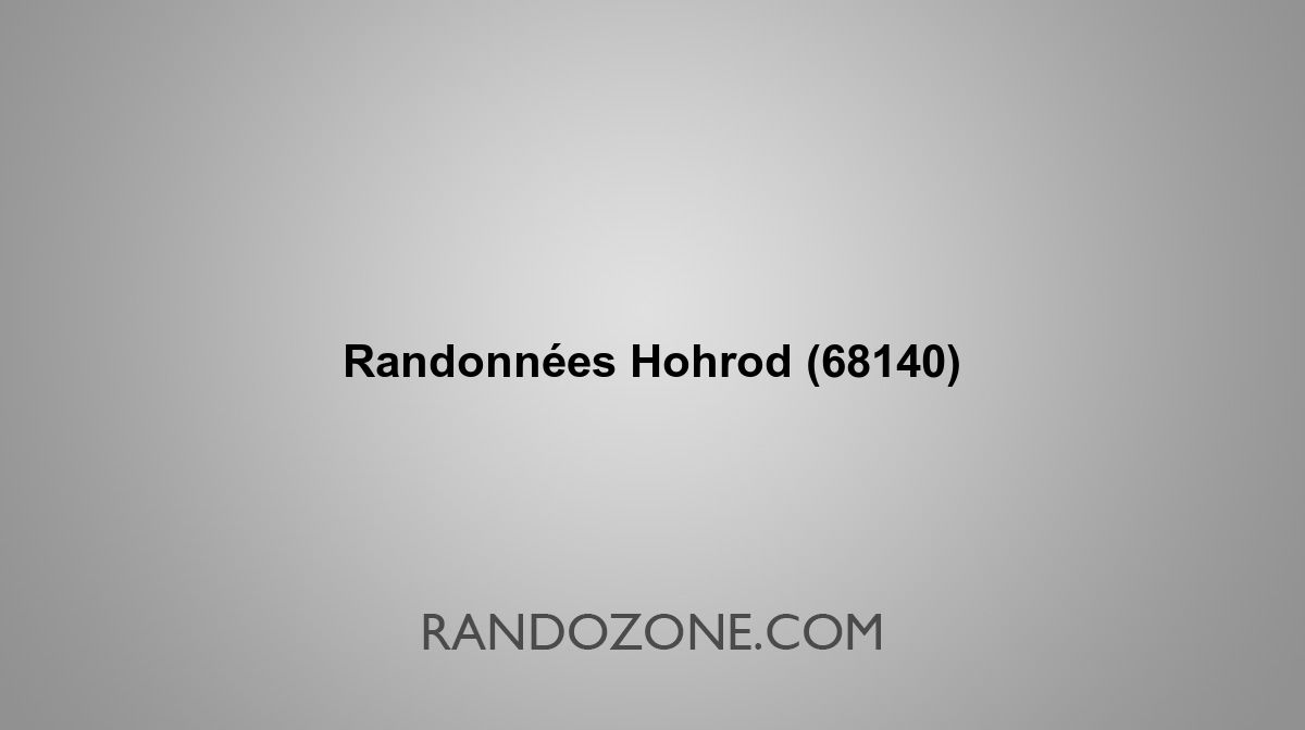 Randonnées Hohrod 68140 Topos et tracés GPS : les meilleurs itinéraires