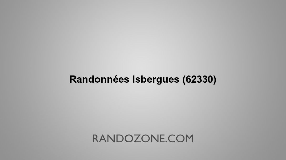 Randonnées Isbergues 62330 Topos et tracés GPS : les meilleurs itinéraires