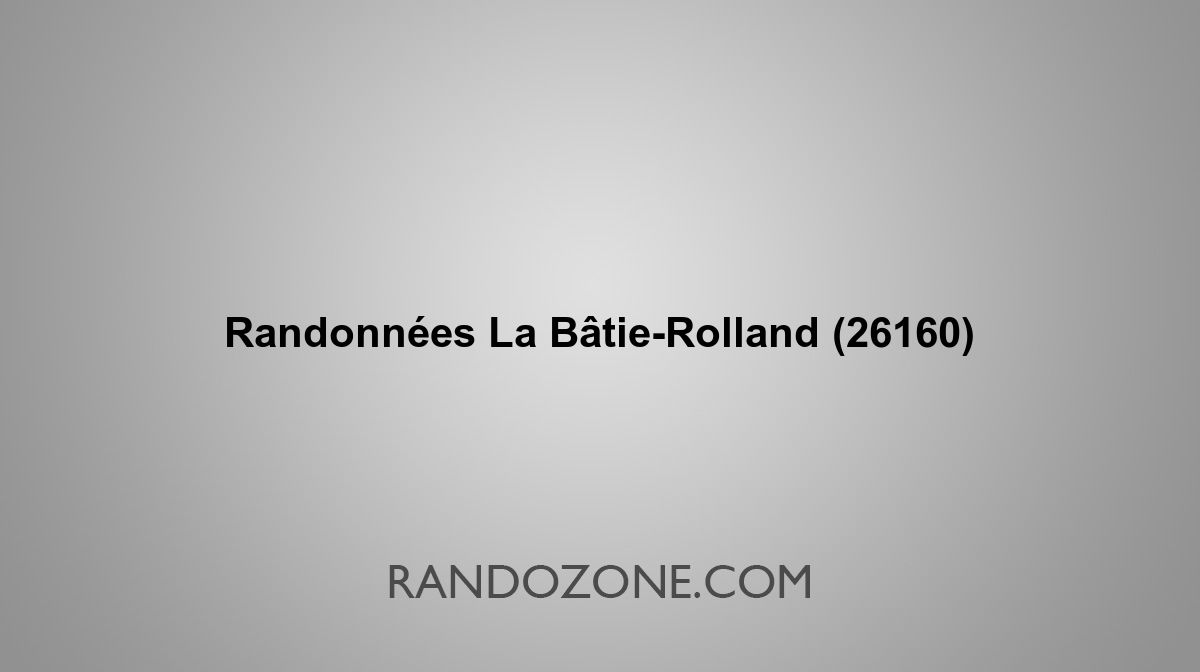 Randonnées La Bâtie-Rolland 26160 Topos et tracés GPS : les meilleurs ...