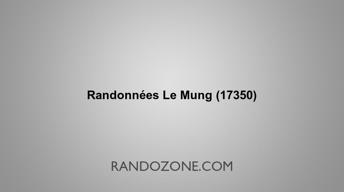 Randonnées Le Mung 17350 Topos et tracés GPS : les meilleurs itinéraires
