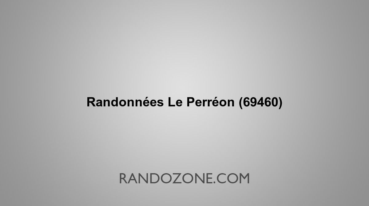 Randonnées Le Perréon 69460 Topos et tracés GPS : les meilleurs itinéraires