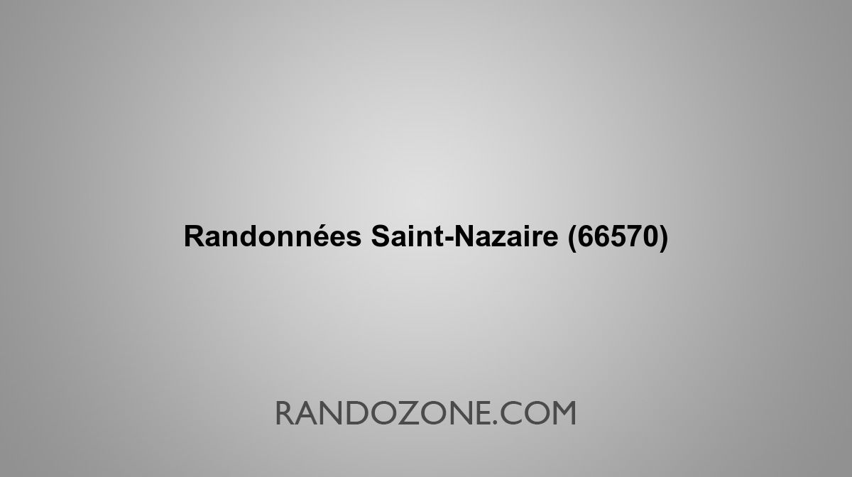 Randonnées Saint-Nazaire 66570 Topos et tracés GPS : les meilleurs ...