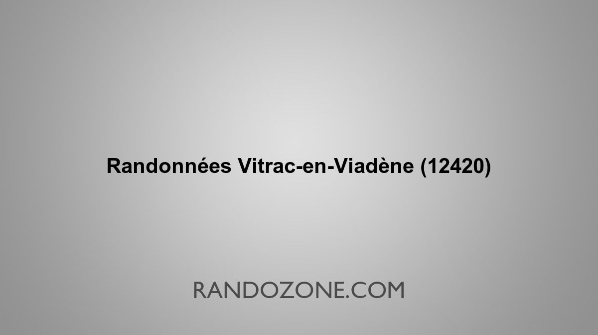 Randonnées Vitrac-en-Viadène 12420 Topos et tracés GPS : les meilleurs ...