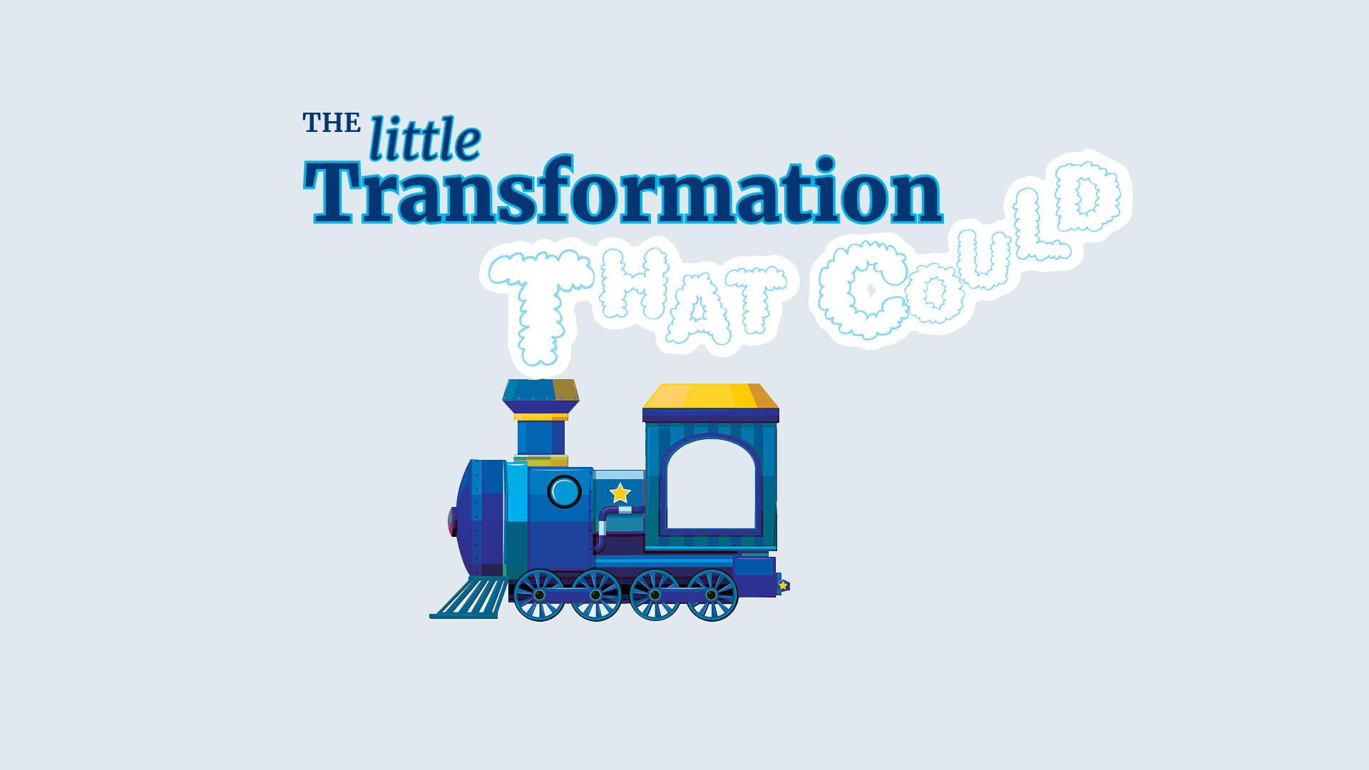 "The little transformation that could" as steam coming from blue train engine