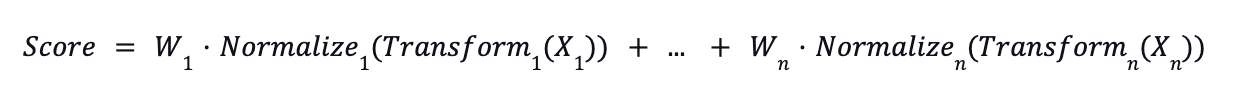 Score = W_1 * Normalize_1(Transform_1(X_1)) + ... + W_n * Normalize_n(Transform_n(X_n))