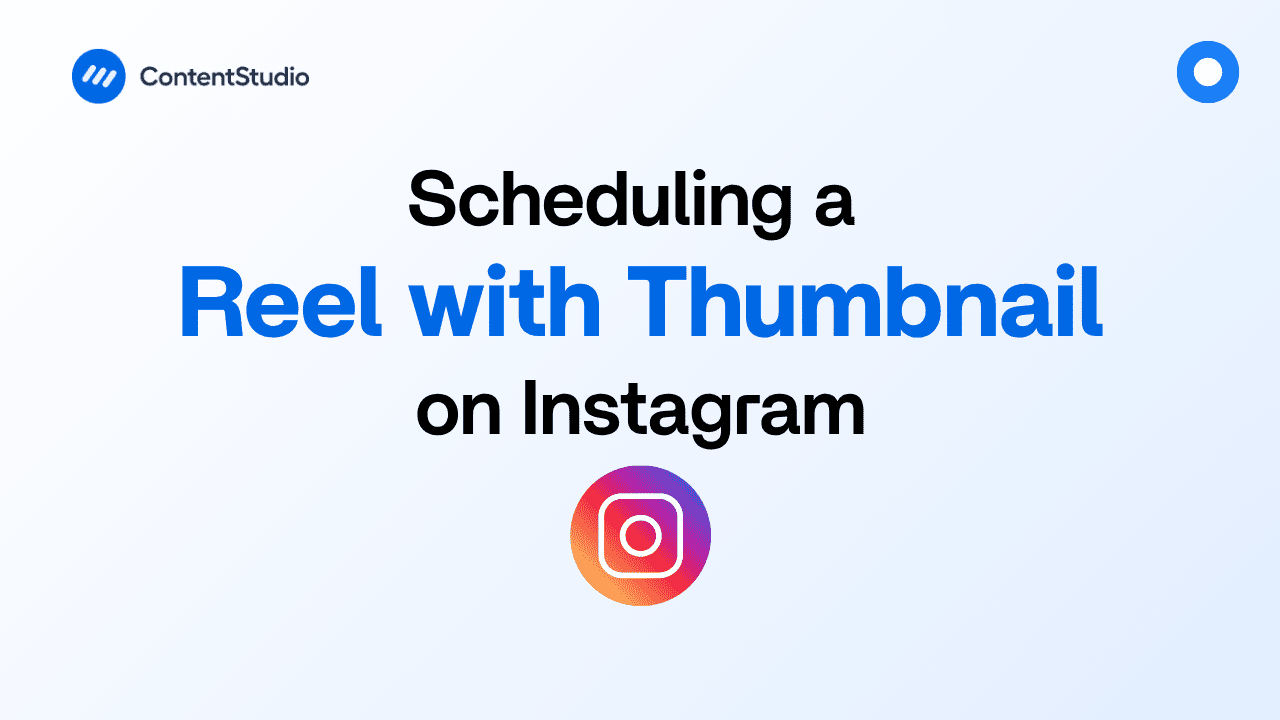 How to schedule an Instagram reel with custom thumbnail 