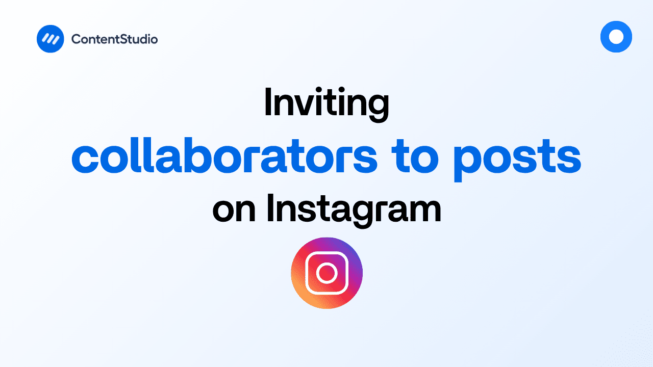 How to add Instagram collaborators to your social posts