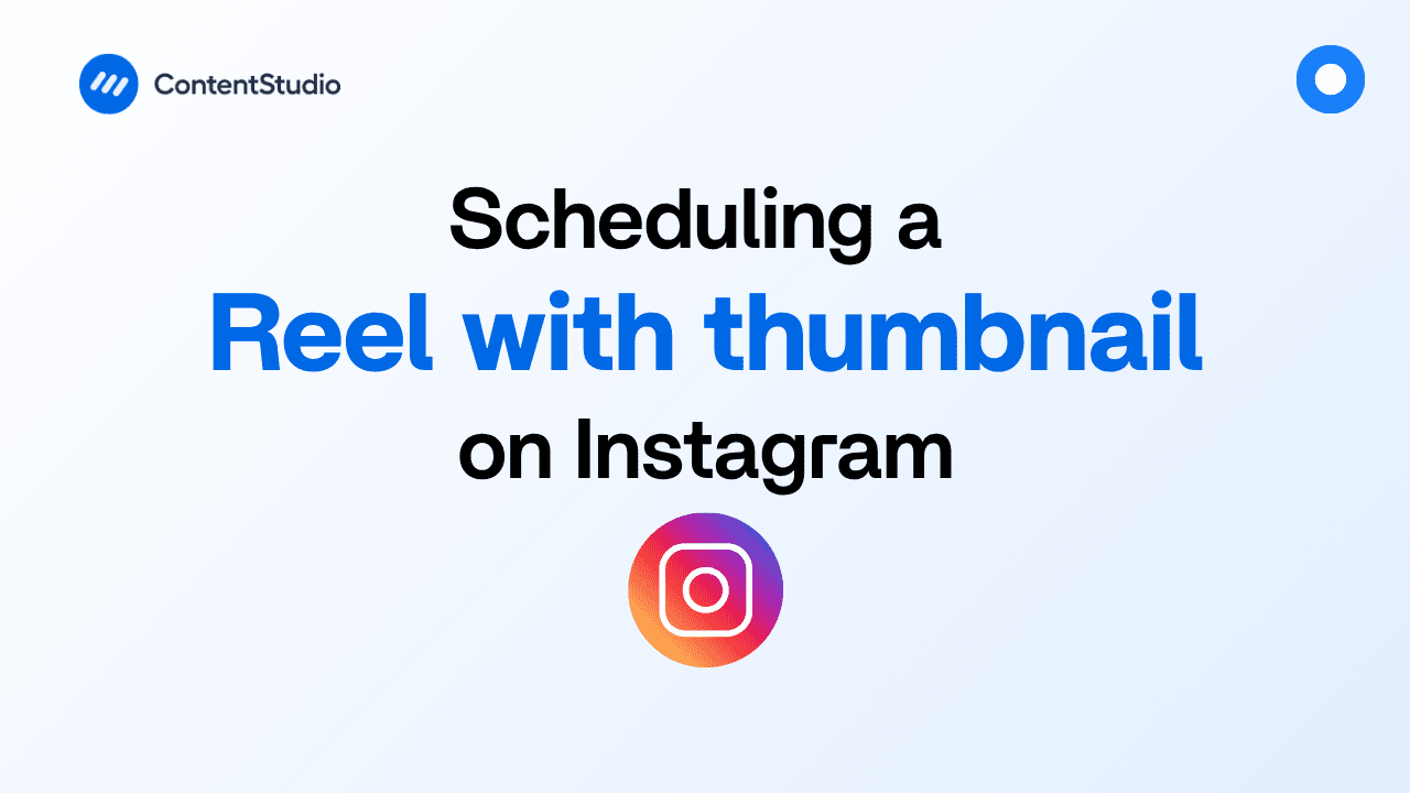How to schedule an Instagram reel with custom thumbnail 