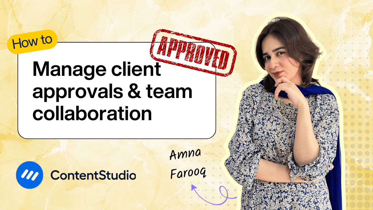 How to manage client approvals & team collaboration