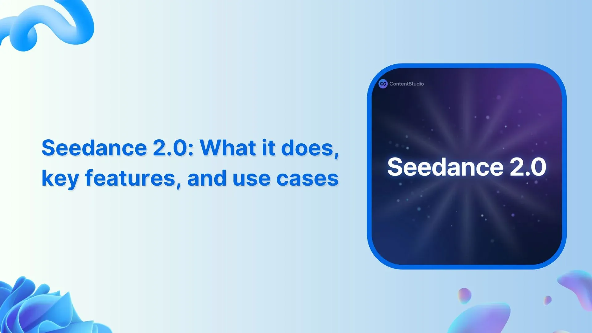 Seedance 2.0: What it does and key features