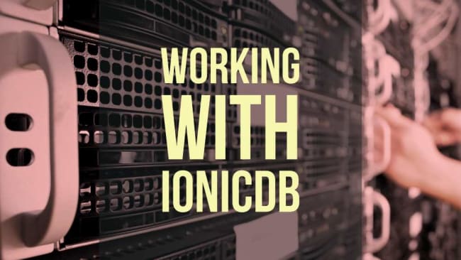 Working with IonicDB