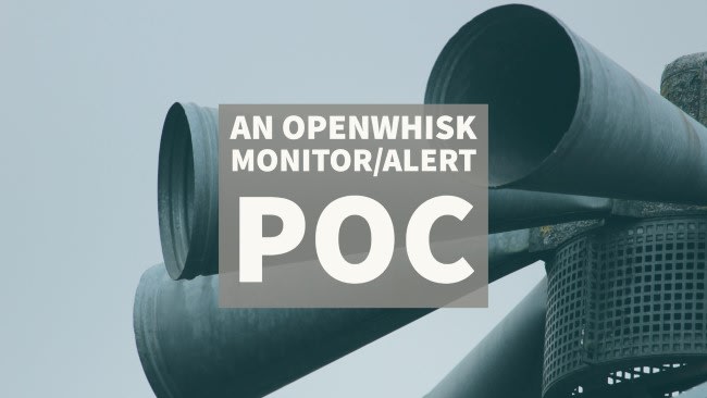 An OpenWhisk Monitor/Alert POC