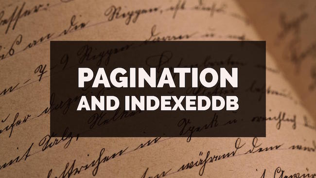 Pagination and IndexedDB