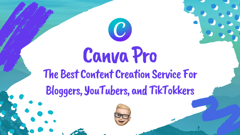 Canva Pro — The Best Content Creation Service For Bloggers, YouTubers, and TikTokkers Canva Pro — The Best Content Creation Service For Bloggers, YouTubers, and TikTokkers