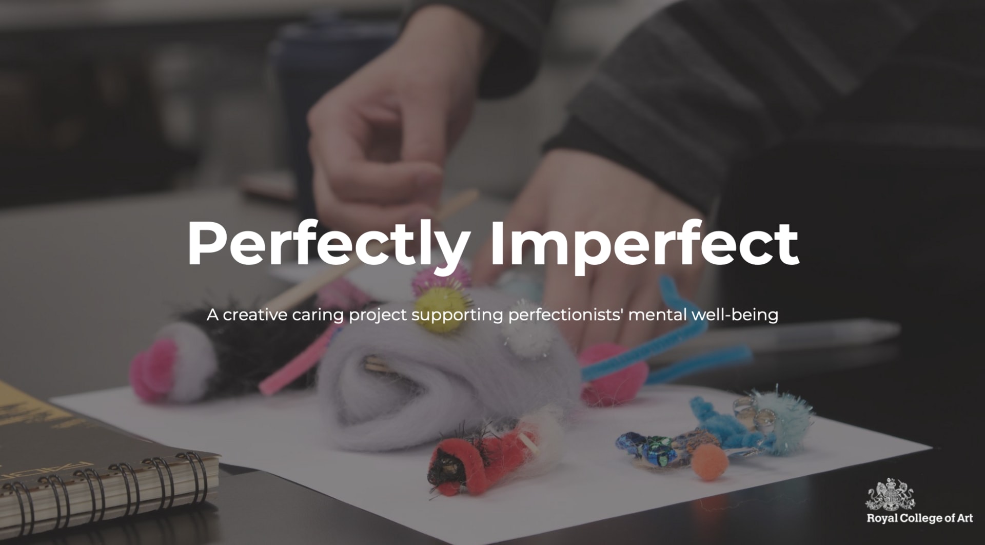 'Perfectly Imperfect", a creative caring project supporting perfectionists' mental well-being.