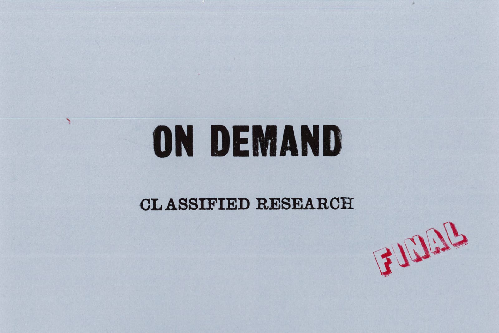 Text on pale blue background.

On Demand
Classified Research
Final