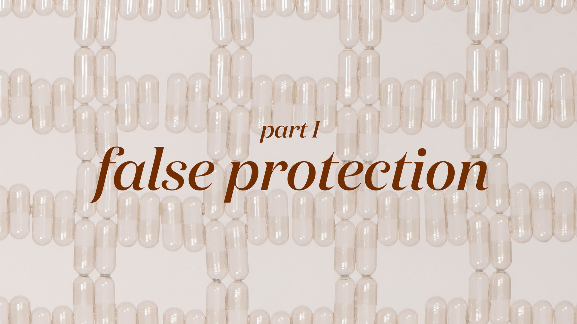 Part I False Protection