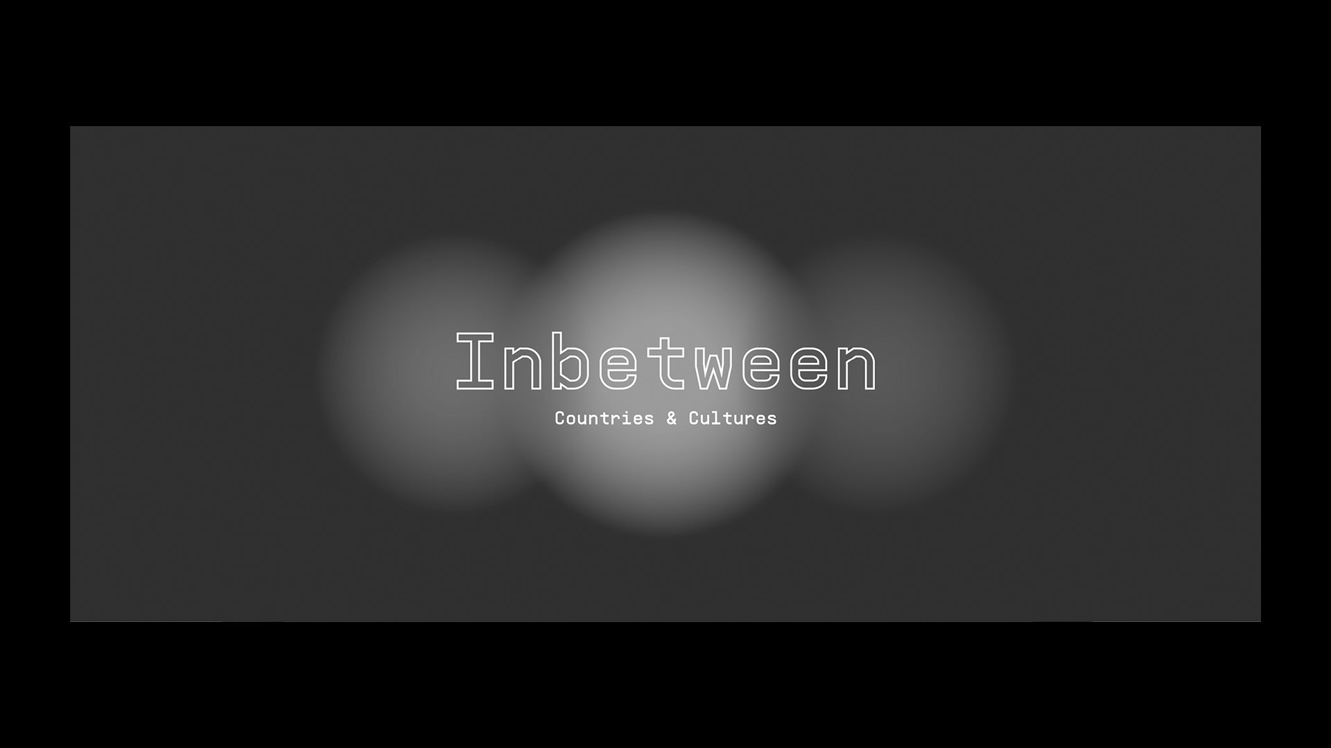 Inbetween: Countries and Cultures